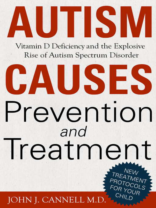 Title details for Autism Causes, Prevention & Treatment by John Cannell - Available